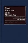 Great Historians of the Modern Age: An International Dictionary