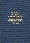 Anancy in the Great House: Ways of Reading West Indian Fiction