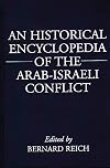 An Historical Encyclopedia of the Arab-Israeli Conflict