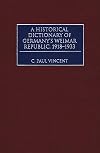 A Historical Dictionary of Germany's Weimar Republic, 1918-1933