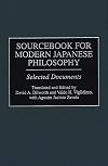 Sourcebook for Modern Japanese Philosophy: Selected Documents (Resources in Asian Philosophy and Religion)