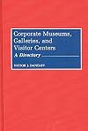 Corporate museums, galleries, and visitor centers : a directory
