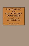 Piano music by Black women composers : a catalog of solo and ensemble works