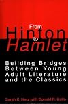 From Hinton to Hamlet: Building Bridges Between Young Adult Literature and the Classics