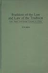 Tradition of the Law and Law of the Tradition: Law, State, and Social Control in China (Contributions in Criminology and Penology)