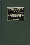 Tantalizing Tingles: A Discography of Early Ragtime, Jazz, and Novelty Syncopated Piano Recordings, 1889-1934 (Disc
