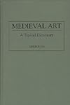 Medieval Art: A Topical Dictionary