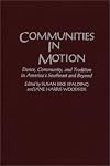 Communities in Motion: Dance, Community, and Tradition in America's Southeast and Beyond (Contributions to the Study of