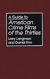 A Guide to American Crime Films of the Thirties (Bibliographies and Indexes in the Performing Arts)