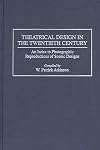Theatrical Design in the Twentieth Century: An Index to Photographic Reproductions of Scenic Designs (Bibliographies and Indexes in the Performing Arts)