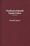 Handbook of Spanish Popular Culture