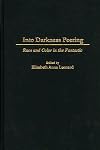 Into Darkness Peering: Race and Color in the Fantastic (Contributions to the Study of Science Fiction and Fantasy)