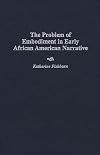 The problem of embodiment in early African American narrative