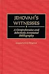 Jehovah's Witnesses: A Comprehensive and Selectively Annotated Bibliography (Bibliographies and Indexes in Religious Stu