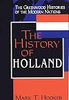 The History of Holland (The Greenwood Histories of the Modern Nations)
