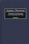 America Perceived: The Making of Urban Chinese Images of the United States, 1945-1953