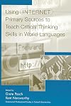 Using Internet Primary Sources to Teach Critical Thinking Skills in World Languages: (Greenwood Professional Guides in School Librarianship)