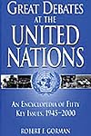 Great Debates at the United Nations: An Encyclopedia of Fifty Key Issues, 1945-2000