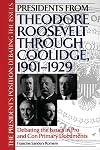 Presidents from Theodore Roosevelt through Coolidge, 1901-1929: Debating the Issues in Pro and Con Primary Documents (Th
