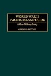 World War II Pacific Island Guide: A Geo-Military Study