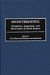 Sociocybernetics: Complexity, Autopoiesis, and Observation of Social Systems (Controversies in Science)