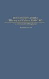 Books on early American history and culture, 2001-2005 : an annotated bibliography