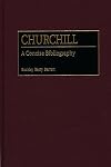 Churchill: A Concise Bibliography (Bibliographies and Indexes in World History)