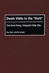 Death Waits in the "Dark": The Senoi Praaq, Malaysia's Killer Elite