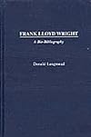 Frank Lloyd Wright: A Bio-Bibliography (Bio-Bibliographies in Art and Architecture,)