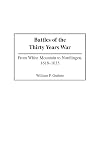 Battles of the Thirty Years War: From White Mountain to Nordlingen, 1618–1635