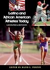 Latino and African American Athletes Today: A Biographical Dictionary