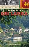 The History of Sri Lanka (The Greenwood Histories of the Modern Nations)