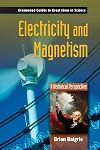 Electricity and magnetism : a historical perspective