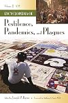 Encyclopedia of Pestilence, Pandemics, and Plagues [2 volumes]