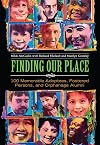 Finding our place : 100 memorable adoptees, fostered persons, and orphanage alumni