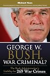 George W. Bush, War Criminal?: The Bush Administration's Liability for 269 War Crimes