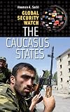 Global Security Watch - The Caucasus States (Praeger Security International)