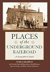 Places of the Underground Railroad: A Geographical Guide