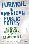 Turmoil in American public policy science, democracy, and the environment