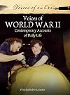 Voices of World War II contemporary accounts of daily life