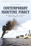 Contemporary Maritime Piracy: International Law, Strategy, and Diplomacy at Sea (Contemporary Military, Strategic, and Security Issues)
