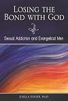 Losing the bond with God sexual addiction and evangelical men