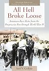 All Hell Broke Loose: American Race Riots from the Progressive Era through World War II (Praeger Series on American Political Culture)