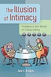 The Illusion of Intimacy: Problems in the World of Online Dating