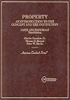 Cases and Materials on Property: An Introduction to the Concept and the Institution