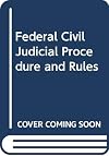 Federal Civil Judicial Procedure and Rules