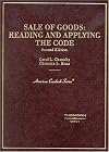 Sale of Goods: Reading and Applying the Code (American Casebook Series)