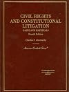 Civil Rights And Constitutional Litigation: Cases And Materials