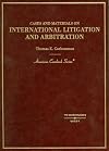 Cases and Materials on International Litigation and Arbitration (American Casebook Series)