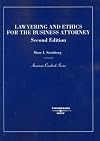Lawyering and ethics for the business attorney